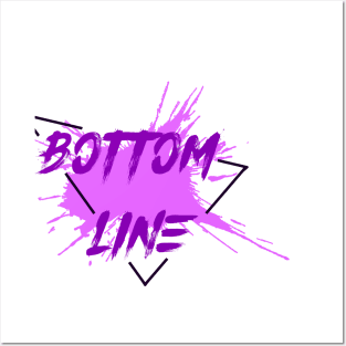 BOTTOM LINE Posters and Art